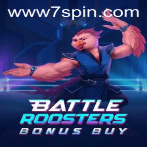 BattleRoostersBonusBuy: A Closer Look into the Exciting World of 7SPIN's Latest Game