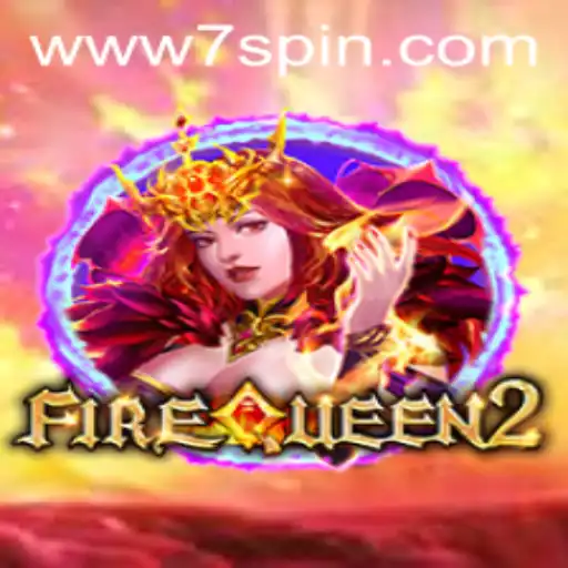Exploring FireQueen2: A Game Igniting Excitement with 7SPIN